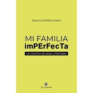 Mi familia imperfecta: un...