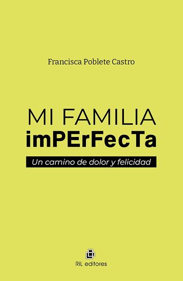 Mi familia imperfecta: un...