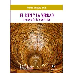 El bien y la verdad:...