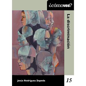 ¿Cómo ves? La discriminación