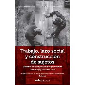 Trabajo, lazo social y...