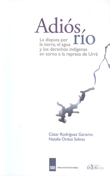 Adiós río. La disputa por...