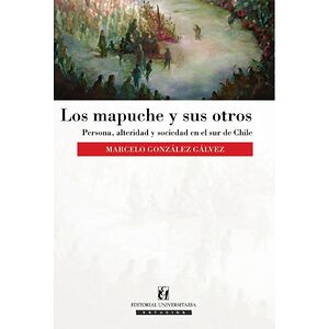Los mapuche y sus otros