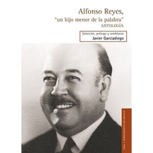 Alfonso Reyes, "un hijo...