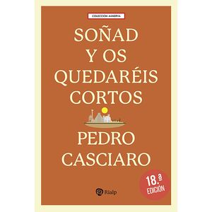 Soñad y os quedaréis cortos