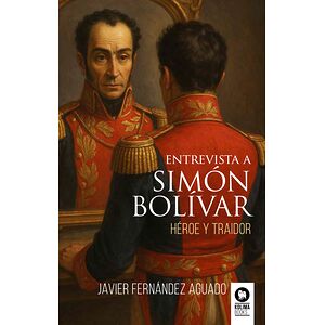 Entrevista a Simón Bolívar
