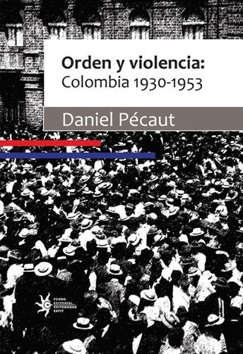 Orden y violencia: Colombia...
