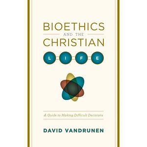 Bioethics and the Christian...