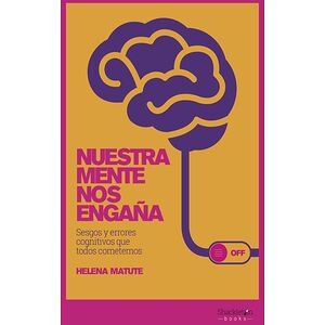 Nuestra mente nos engaña