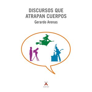 Discursos que atrapan cuerpos