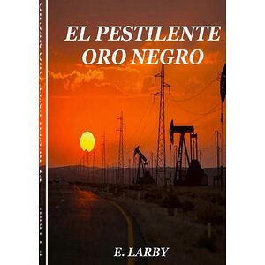 El Pestilente Oro Negro