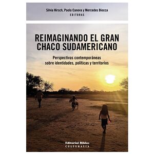 Reimaginando el Gran Chaco...