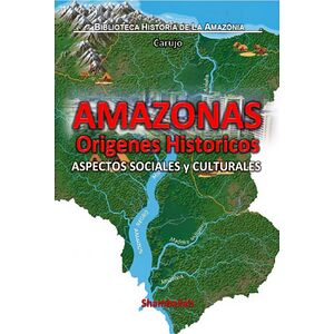 Amazonas - Origenes Historicos