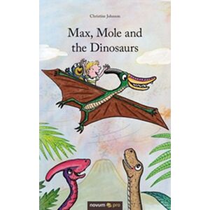 Max, Mole and the Dinosaurs