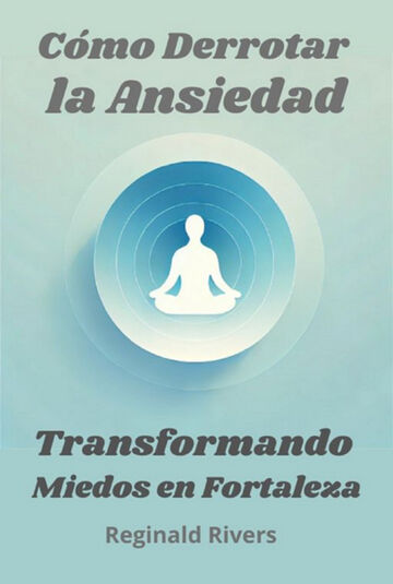 Cómo Derrotar La Ansiedad