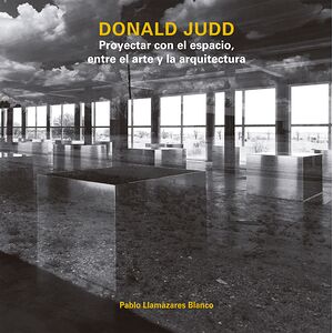 Donald Judd. Proyectar con...