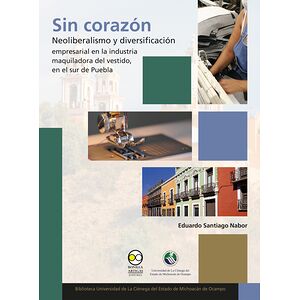 Sin corazón: neoliberalismo...