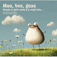 Muu, bee, guau. Cuando el...