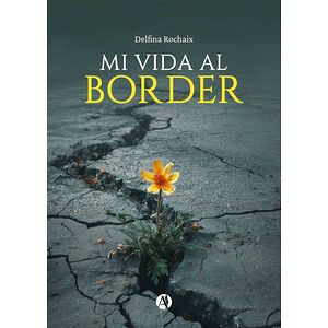 Mi vida al Border