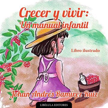 Crecer y vivir: Un manual...