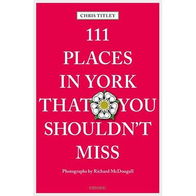111 Places in York that you...