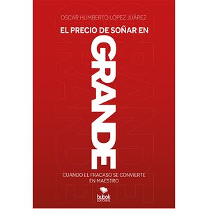 El precio de soñar en grande