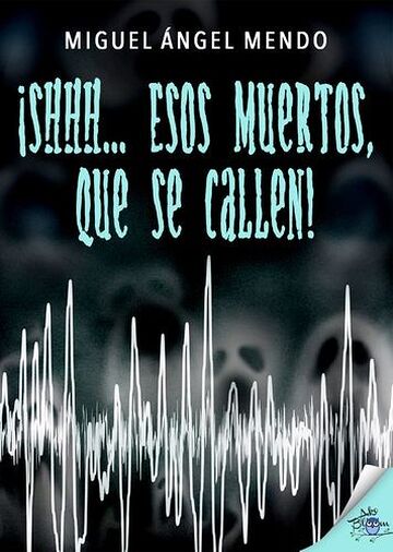 ¡Shhh... Esos muertos, que...