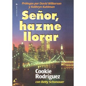 Señor, hazme llorar