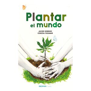 Plantar el mundo