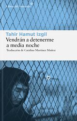 Vendrán a detenerme a media...