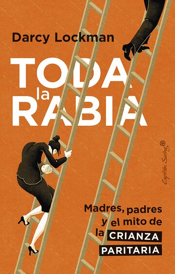 Toda la rabia. Madres,...