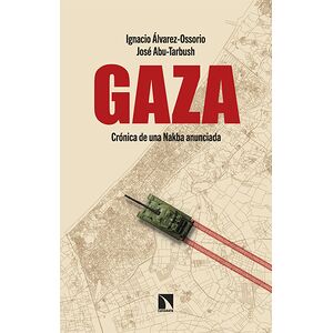 Gaza. Crónica de una Nakba...
