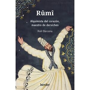 Rumi. Alquimista del...