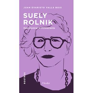 Suely Rolnik. Descolonizar...
