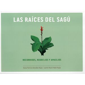 Las raíces del Sagú....