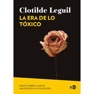 La era de lo tóxico. Ensayo...