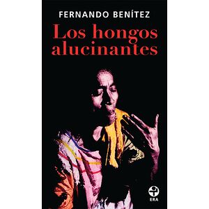 Los hongos alucinantes