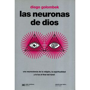 Las neuronas de Dios. Una...