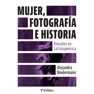 Mujer, fotografía e...