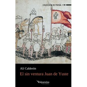 El sin ventura Juan de Yuste