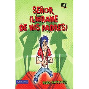 Señor, líbrame de mis padres