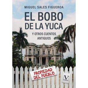 El bobo de la yuca y otros...