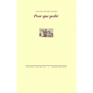Peor que pedir