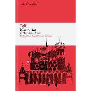 Memorias. De Moscú al Mar...