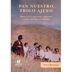 Pan nuestro, trigo ajeno....