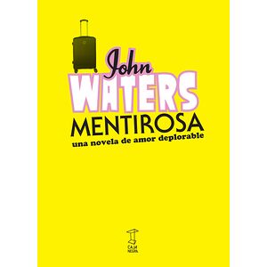 Mentirosa. Una novela de...