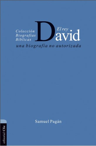 El rey David: Una biografía...