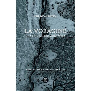 Vorágine. Una edición...
