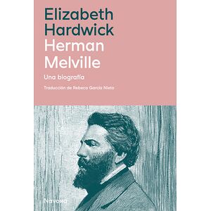 Herman Melville. Una biografía