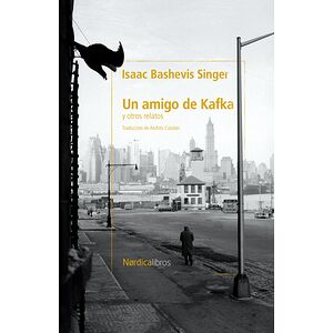 Un amigo de Kafka y otros...